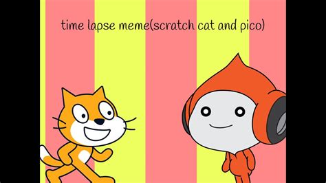 Time Lapse Memescratch Cat And Pico Youtube