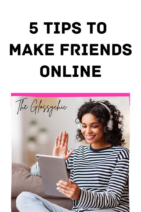 Tips To Make Friends Online The Glossychic