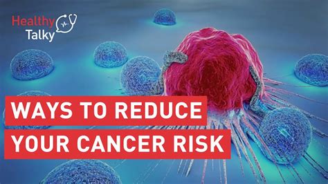 Ways To Reduce Your Cancer Risk Youtube