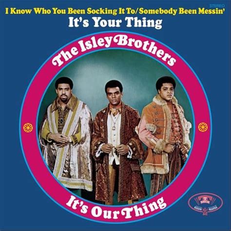 the isley brothers it s our thing 1969 radio playlist pop playlist ronald isley eric