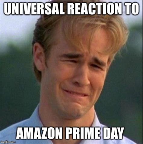 First day on the internet kid. Get Ready! Another Mediocre Amazon Prime Day is Coming!