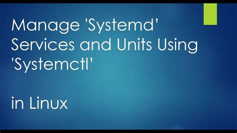 How To Manage Systemd Services And Units Using Systemctl In Linux