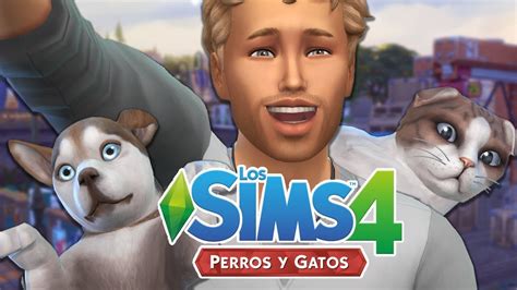 Los Sims 4 Perros Y Gatos Speed Sim Youtube