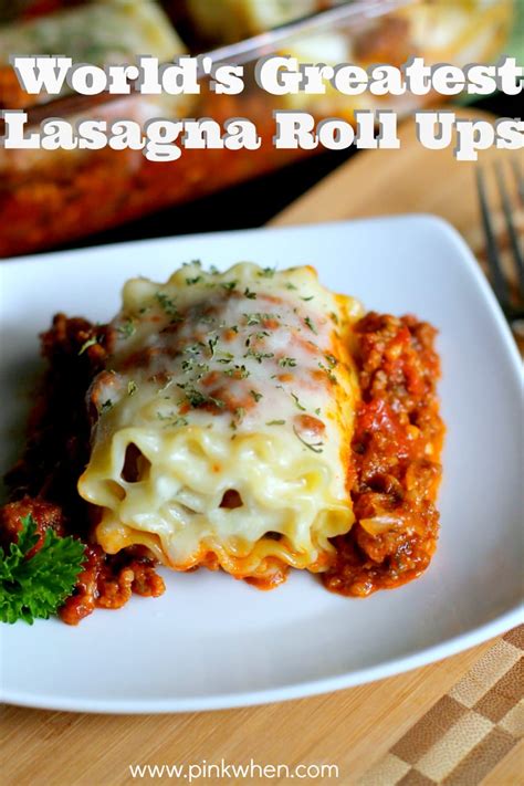 Worlds Greatest Lasagna Roll Ups Recipe Pinkwhen