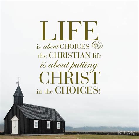 Life Is About Choices And The Christian Life Is About Putting Christ In