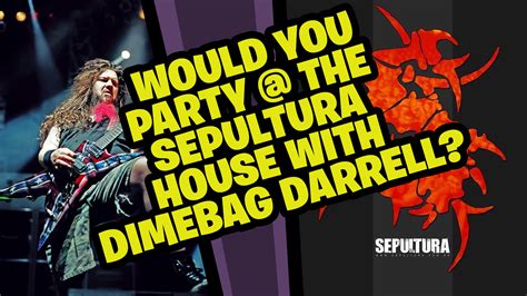Party At Sepultura House W Dimebag Darrell From Pantera Party Like