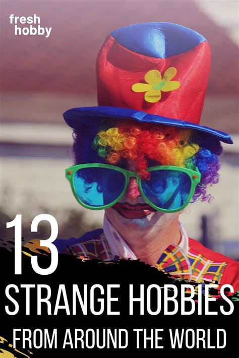 What Are The Worlds Strangest Hobbies From Clowning To Taxidermy And