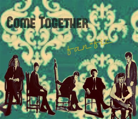 Come Together Fanfic