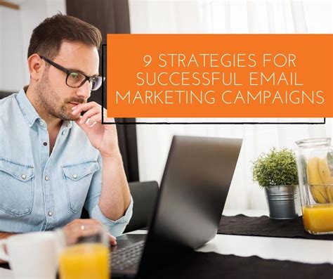 9 Best Strategies For Your Email Marketing Campaigns