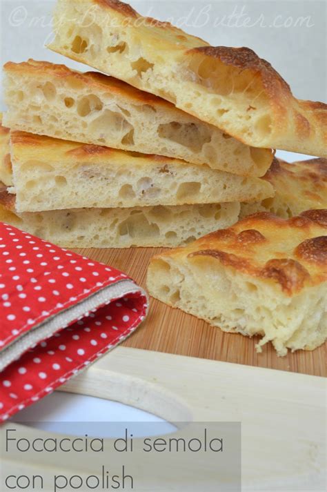 Biga 500 g di semola rimacinata di grano duro 275 g di acqua 10 g di lievito di. Bread and Butter |ricette facili e gustose: Focaccia di ...