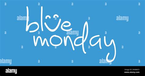Blue Monday With Smile Bestt Vector Slogans The Most Depressing Day