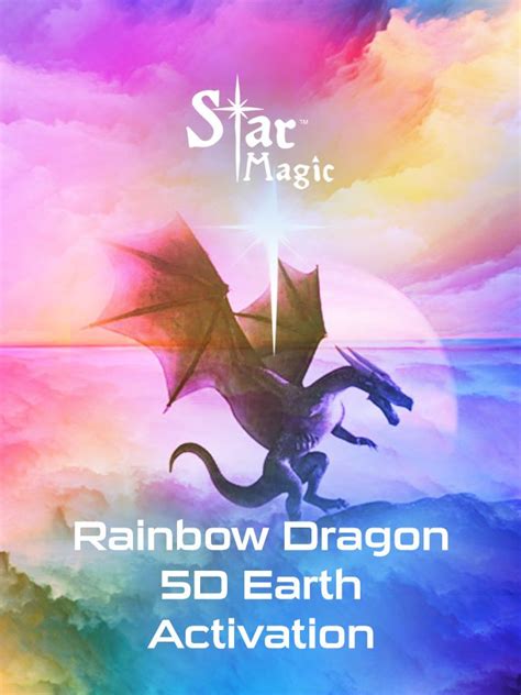 Rainbow Dragon 5d Earth Activation Star Magic