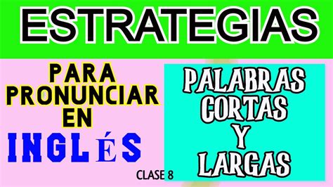 Reglas De Pronunciacion En InglÉs CÓmo Pronunciar Palabras Cortas Y