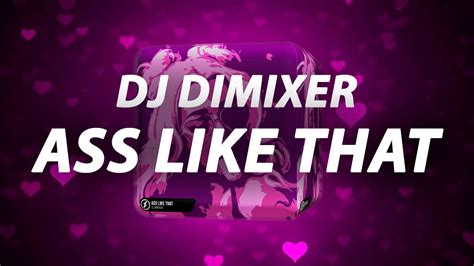 New Track Dj Dimixer Ass Like That Lyric Video Youtube