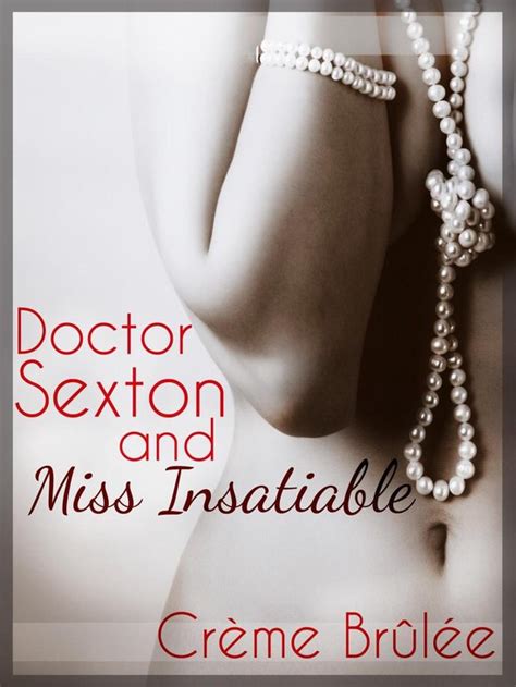 Doctor Sexton And Miss Insatiable Ebook Creme Brulee 9781301536177