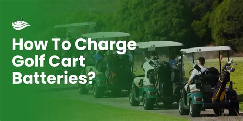 How To Charge Golf Cart Batteries An Ultimate Guide 2023