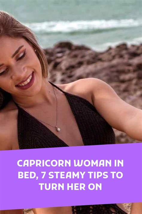 capricorn woman in bed 7 steamy tips to turn her on vekke sind