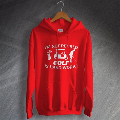 Golf Is Hard Work Hoodie Golfing Retirement Clothing For Sale