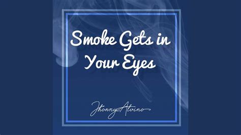Smoke Gets In Your Eyes Youtube