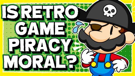 Is Retro Game Piracy Morally Correct Youtube