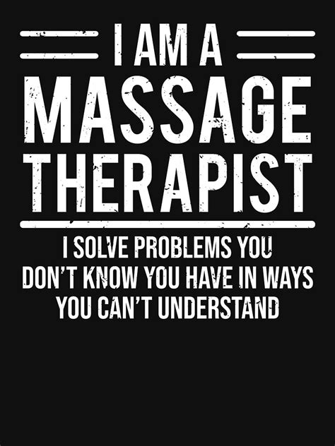 Funny Massage Therapist Solve Problems T Shirt T Shirt For Sale By Zcecmza Redbubble