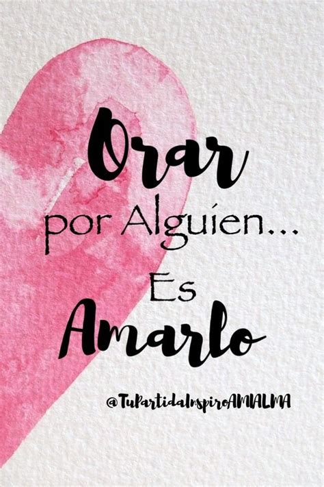 “orar Por Alguien Es Amarlo” Frases Espirituales Frases