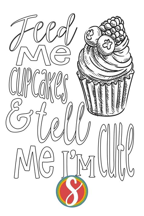 Feed Me Cupcakes And Tell Me Im Cute Free Cupcake Quote Coloring