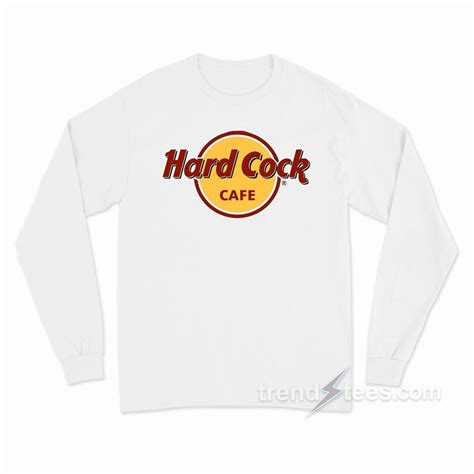 Hard Cock Cafe Long Sleeve Shirt