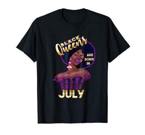 Black Queens Are Born In July Birthday Girl T Shirt Afro