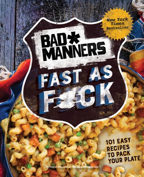 Buy Bad Manners Fast As Fck 101 Easy Recipes To Pack Your Plate A
