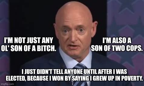 Mark Kelly Son Of Two Cops Yet Also Says He Grew Up In Poverty Imgflip