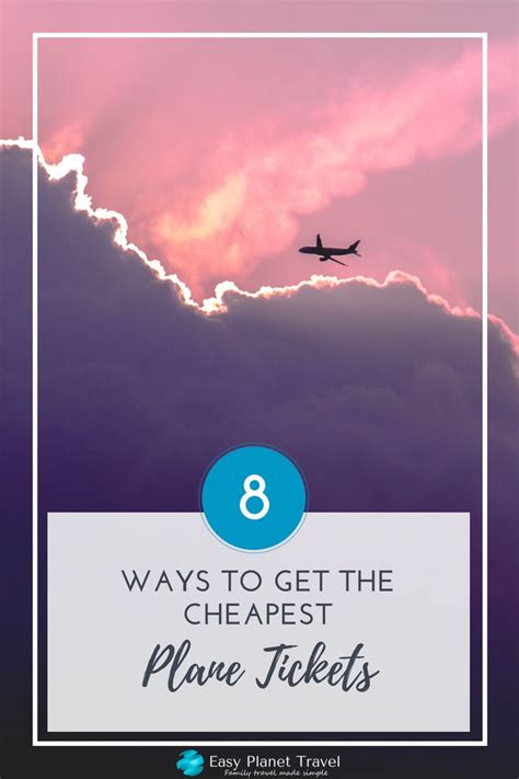 8 Ways To Get The Cheapest Plane Tickets Easy Planet Travel Cheap