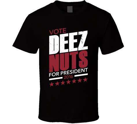 Deez Nuts For President 2016 T Shirt
