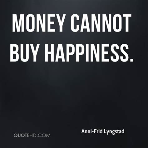 Check spelling or type a new query. Money Cannot Buy Happiness Quotes. QuotesGram