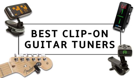 Best Clip On Guitar Tuners 2021 Stay In Tune With 10 Of The Best