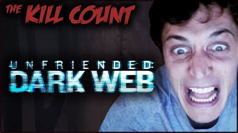 Unfriended Dark Web 2018 Kill Count Youtube