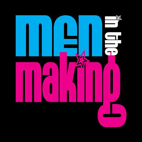 Men In The Making