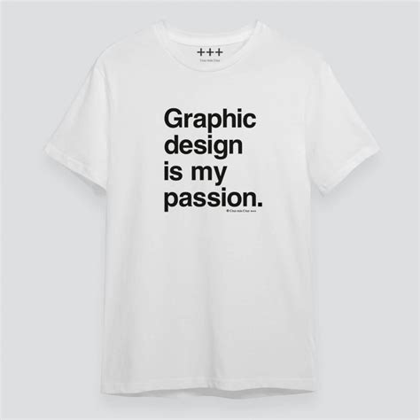 Graphic Design Is My Passion T Shirt