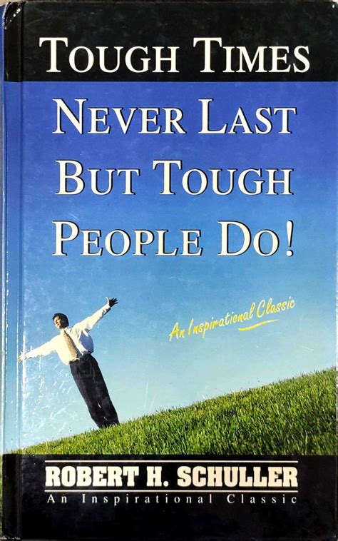 Tough Times Never Last But Tough People Do Books N Bobs