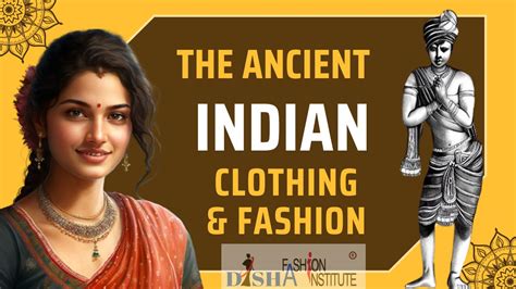 Uncover The Mysteries Of Ancient Indian Fashion And Clothing