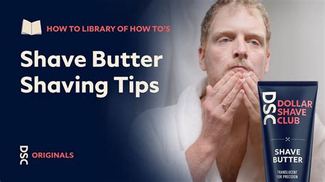 how to use shave butter shaving tips from dollar shave club youtube