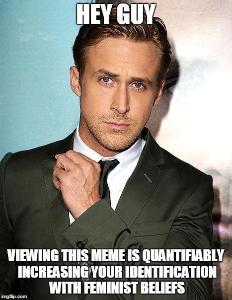 Hey Girl A New Study Says Looking At Ryan Gosling Memes Increases Men