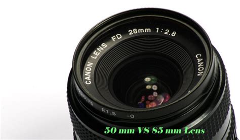 50mm Vs 85mm Lens