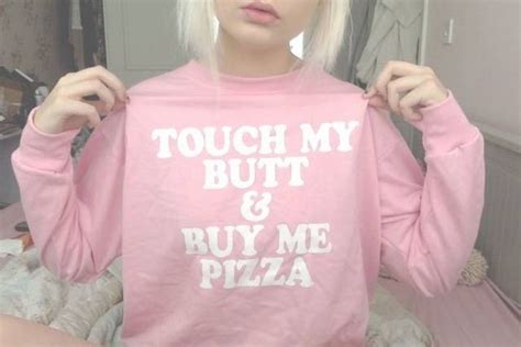 Touch My Butt Buy Me Pizza T Hwin Com