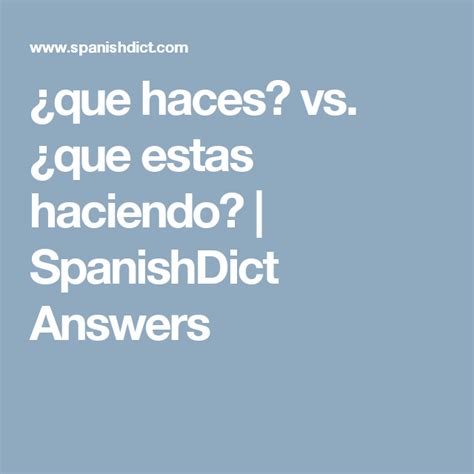¿que Haces Vs ¿que Estas Haciendo Spanishdict Answers Spanish