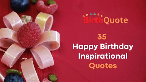 35 Happy Birthday Inspirational Quotes To Celebrate Life
