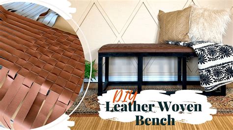 Diy Leather Woven Bench Upholstery For Beginners Youtube
