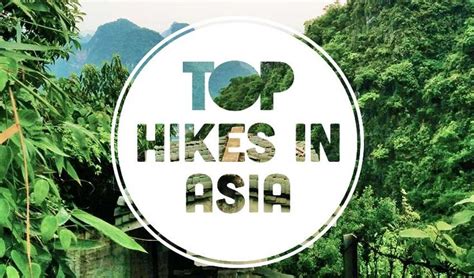 The 6 Best Hikes In Asia Who Needs Maps Best Hikes Southeast Asia