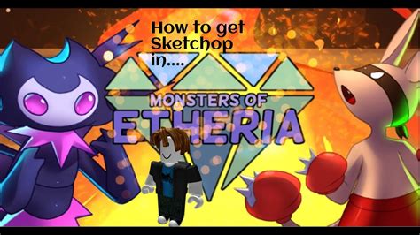 How To Get Sketchop In Monsters Of Etheria Roblox Youtube