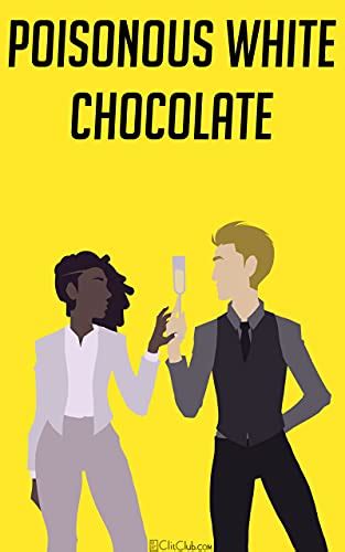 Poisonous White Chocolate Erotica Interracial Romance Short
